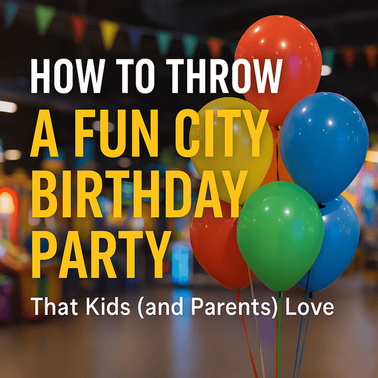 How to Throw an Epic Fun City Birthday Party (Without Losing Your Mind) - Birthday911