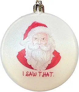 Funny Santa “I Saw That” Flat Ball Ornament – Gag Gift for Adults, Holiday Tree Decor, White Elephant or Birthday Surprise - Birthday911
